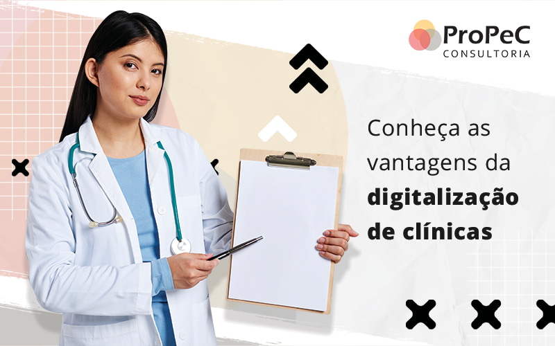 Conheca As Vantagens Da Digitalizacao De Clinicas Blog - Contabilidade em Salvador - BA | PROPEC