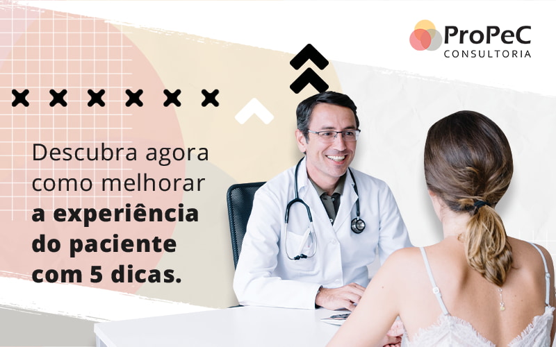 Descubra Agora Como Melhorar A Experiencia Do Paciente Com 5 Dicas Blog - Contabilidade em Salvador - BA | PROPEC