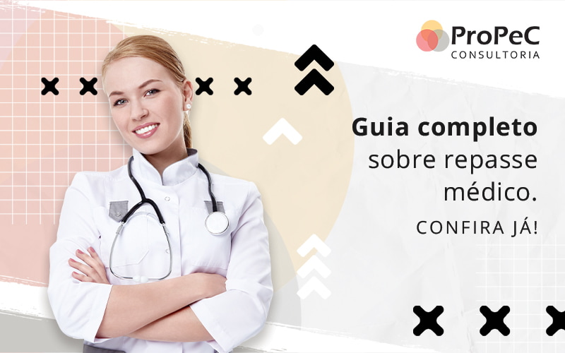 Guia Completo Sobre Repasse Medico Blog - Contabilidade em Salvador - BA | PROPEC